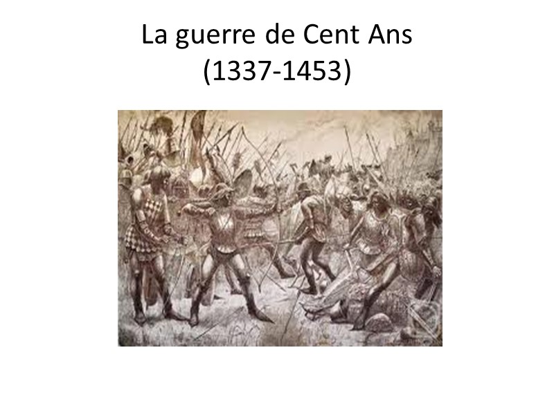 La guerre de Cent Ans (1337-1453)